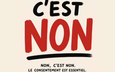 Quand c&rsquo;est NON, c&rsquo;est NON : la question du consentement et du respect